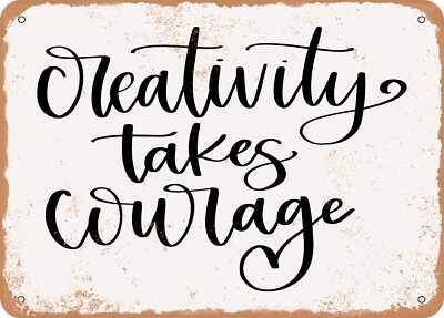 Metal Sign - Creativity Takes Courage - Vintage Look Sign