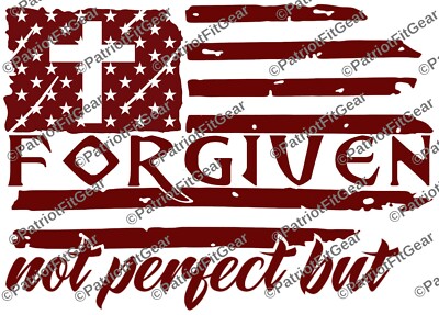 Not Perfect But Forgiven,Flag,12''x8.75'',Faith Over Fear,In God We Trust,Decal