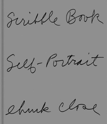 Chuck Close: Scribble Book: Self Portrait by Nina Holland (English) Hardcover Bo