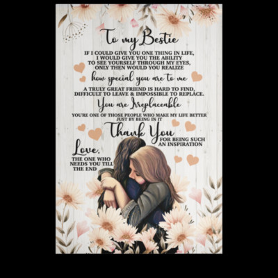To My Bestie If I Could Give You One Thing In Life Truly Great Friend Framed