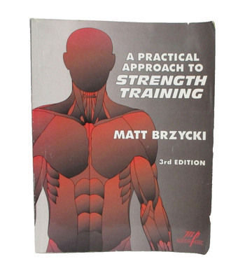 A Practical Approach To Strength Training by Brzycki 3rd edition body building