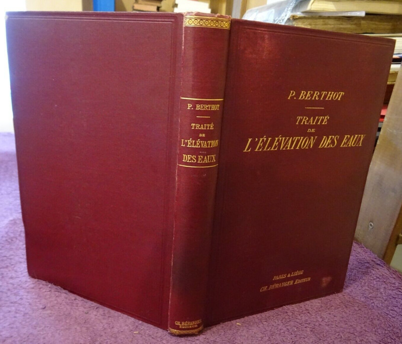 Berthot TraitÃ© De L'ElÃ©Vation Des Eaux Calculs Et Renseignement Pratiques 1893