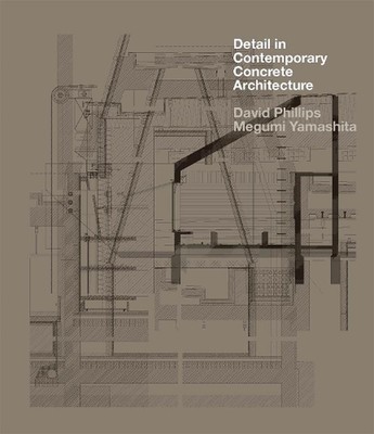 Detail in Contemporary Concrete Architecture by David Phillips (English) Paperba