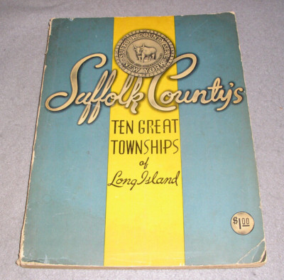 Antique Long Island Tows Book Suffolk County New York NY 10 Great Townships 1939