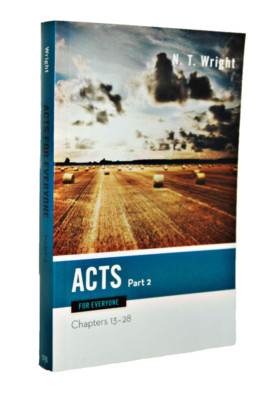Acts for Everyone Part Two: Chapters 13-28 (The New Testament for Everyone) 2008