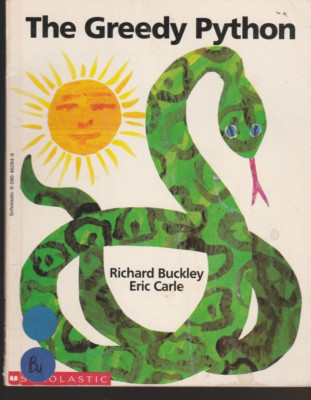 The Greedy Python Richard Buckley, Eric Carle Paperback 1992