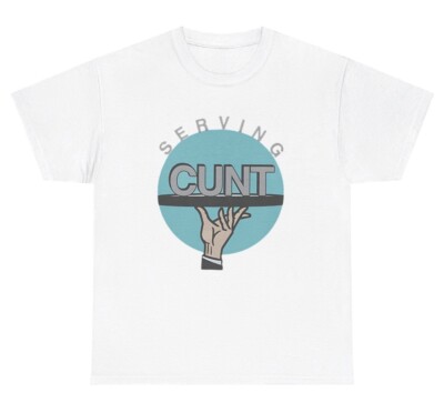 Serving C*nt Waiter T Shirt Funny Y2K Co Worker Gag Gift Humor Tee