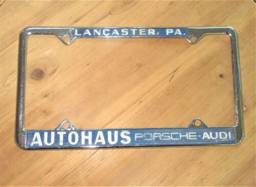 Vintage Autohaus Porsche Audi Dealer Metal License Plate Frame Lancaster PA ,911