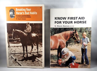 Lot of 2 PB Breaking Your Horse's Bad Habits/Know First Aid For Your Horse