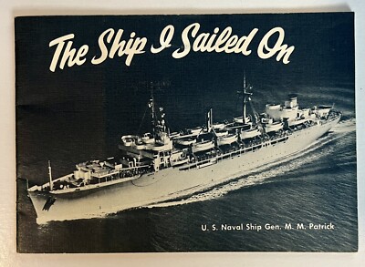 THIS IS THE SHIP I SAILED ON 1952 US NAVAL SHIP GEN EDWIN D PATRICK BOOKLET