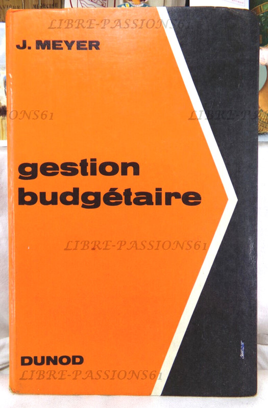 Gestion BudgÃTaire, Jean Meyer, ÃDitions Dunod, 1969