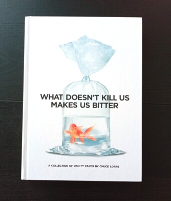 WHAT DOESN'T KILL US MAKES US BITTER by Chuck LORRE | No slipcase | V. nice copy