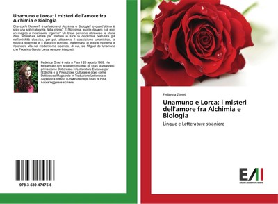 Unamuno e Lorca: i misteri dell'amore fra Alchimia e Biologia Federica Zimei