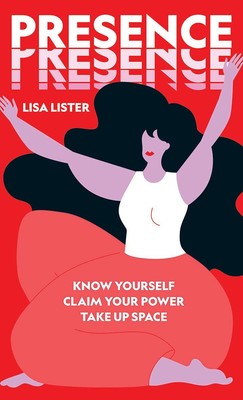 Presence *OSI*: Know Yourself. Claim Your Power. Take Up Space
