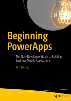 Beginning PowerApps: The Non-Developers Guide to Building Business Mobile Ap...