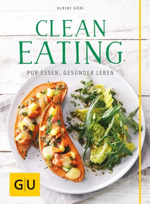Clean Eating  Pur essen - gesünder leben  GU Kochen & Verwöhnen Diät und Ge ...