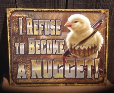Refuse to Become a Nugget Funny Sayings Sign Tin Vintage ...