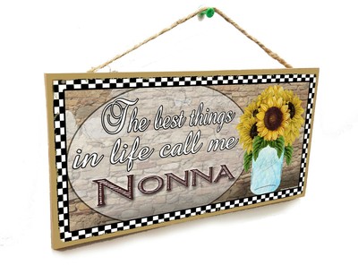 Sunflowers The Best Things In Life Call Me Nonna Grandmother Sign Plaque 5''x10''