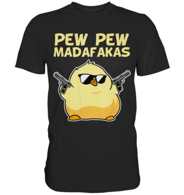 Pew Pew Madafakas Fantasy Huhn Küken mit Pistole Küken T-Shirt