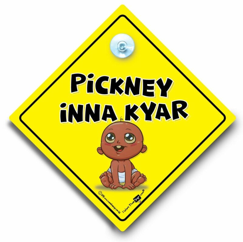 Pickney Inna Kyar Car Sign, Baby On Board Sign, Suction Cup Car Sign