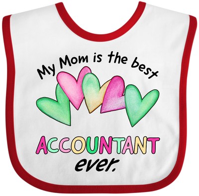 Inktastic My Mom Is The Best Accountant Ever Baby Bib Occupations Mother Mommy