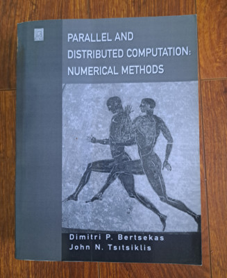PARALLEL AND DISTRIBUTED COMPUTATION: NUMERICAL METHODS By Dimitri P. Bertsekas