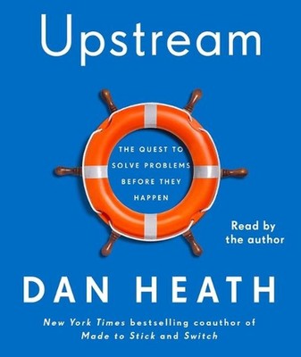 Upstream: The Quest to Solve Problems Before They Happen by Dan Heath (English) 