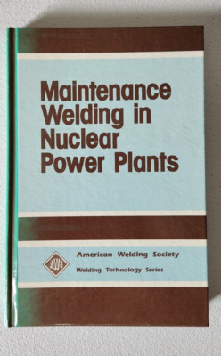 Welding Technology Ser.: Maintenance Welding in Nuclear Power Plants MWN-P : Pro