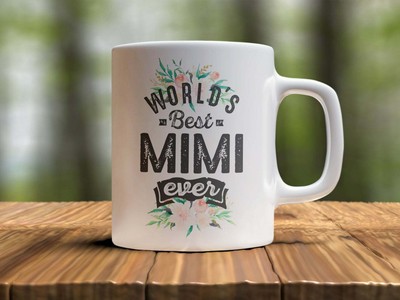 Mimi Coffe Mug Worlds Best Mimi Ever Mimi Mug Gifts For Mimi Grandmother Gift