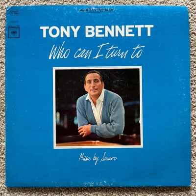TONY BENNETT - WHO Can I Turn To LP 1964 Columbia CS9085 stereo Vinyl * EX