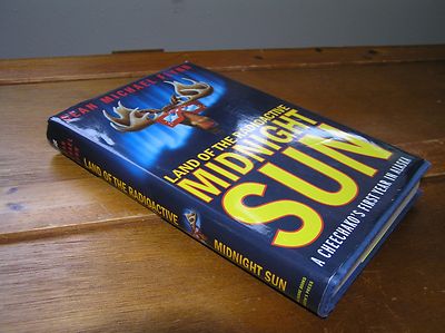 LAND OF THE RADIOACTIVE MIDNIGHT SUN by Sean Michael Flynn A