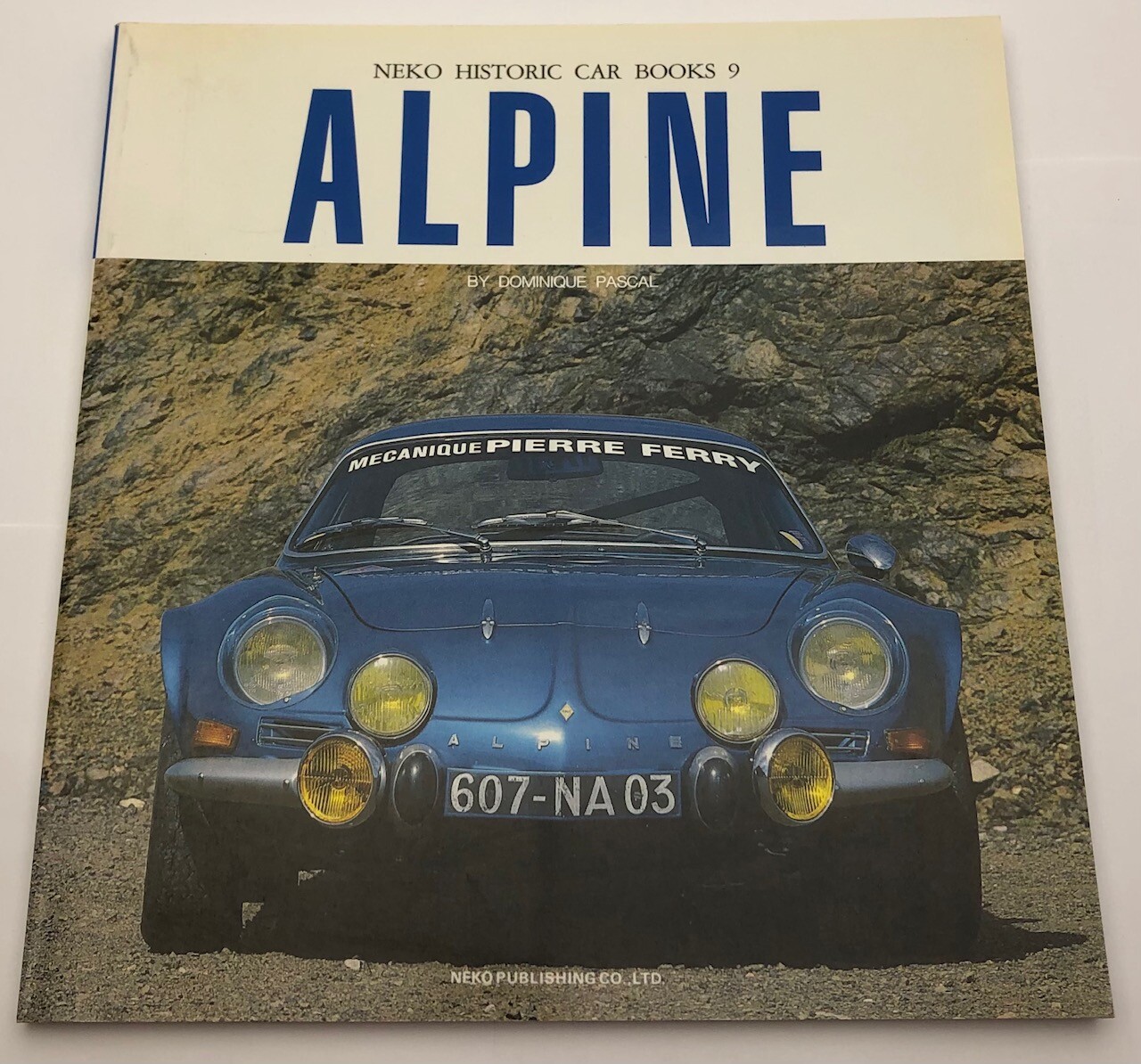 Dominique Pascal著　ALPINE Alpine Berlinettes, A 310, Prototypes, Monoplaces book by