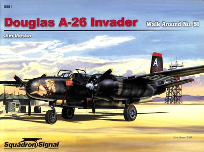Douglas A-26 Invader by Jim Mesko SC Walk Around Number 51 Squadron Signal 2008