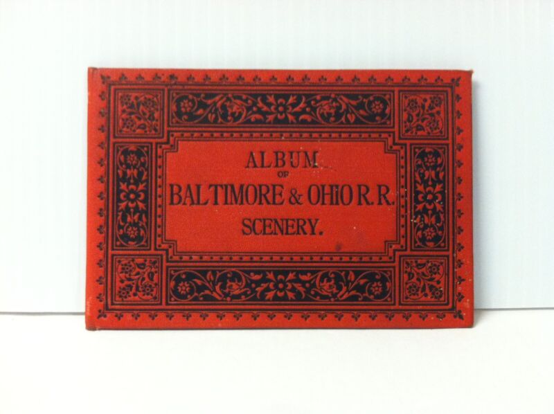 ALBUM OF BALTIMORE & OHIO RAILROAD SCENERY - 18 PICTURES - CIRCA 1880 - "RARE"