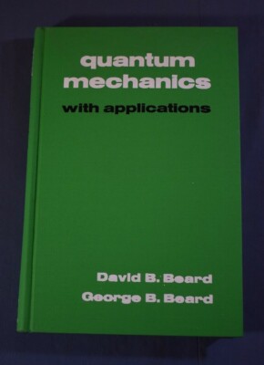 Quantum Mechanics with Applications Beard Allyn and Bacon 1970 