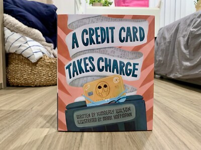A Credit Card Takes Charge by Kimberly Wilson (2024, Hardcover/Dust Jacket)