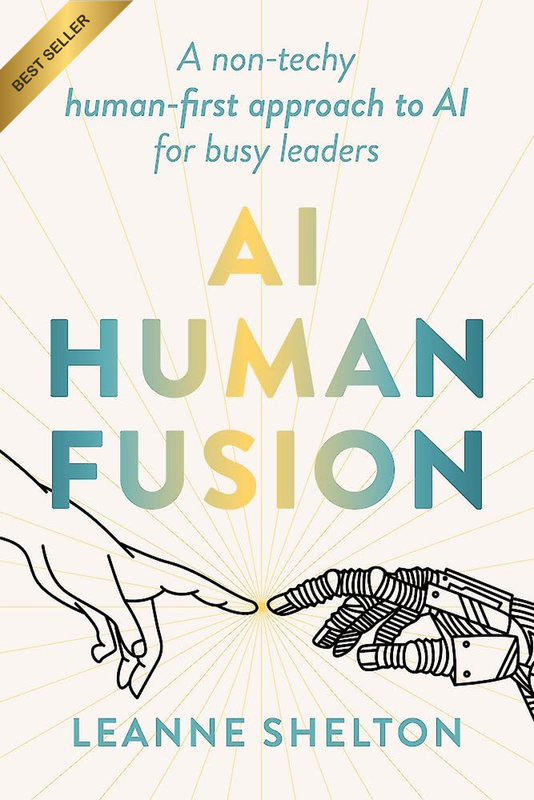 AI Human Fusion: a Non-Techy Human-First Approach to AI for Busy Leaders