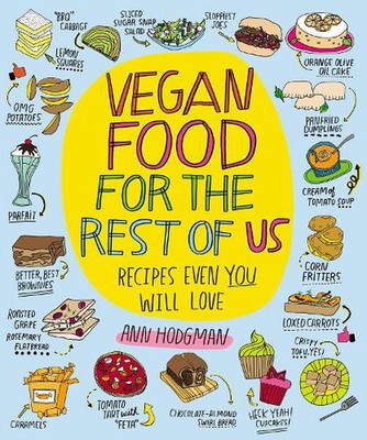 Vegan Food for the Rest of Us: Recipes Even You Will Love by Ann Hodgman (Englis