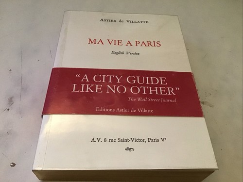 MA VIE A PARIS［洋書•英語］ Ma Vie à Paris Guide Book by Astier de Villatte 4th Edition