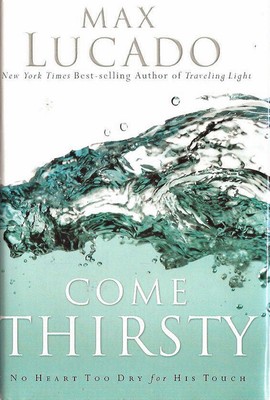Salvation invitation: NIV Bible + Max Lucado -- Come Thirsty: No Heart Too Dry