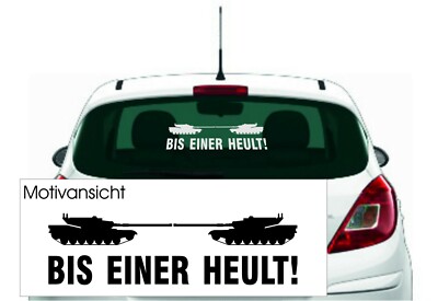 Autoaufkleber: "Bis einer heult" - Panzerduell // KFZ, Größen- und Farbwahl