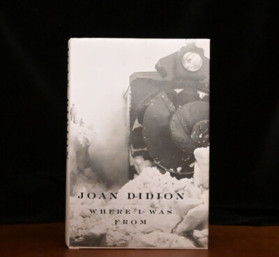 Where I Was From by Joan Didion First Edition