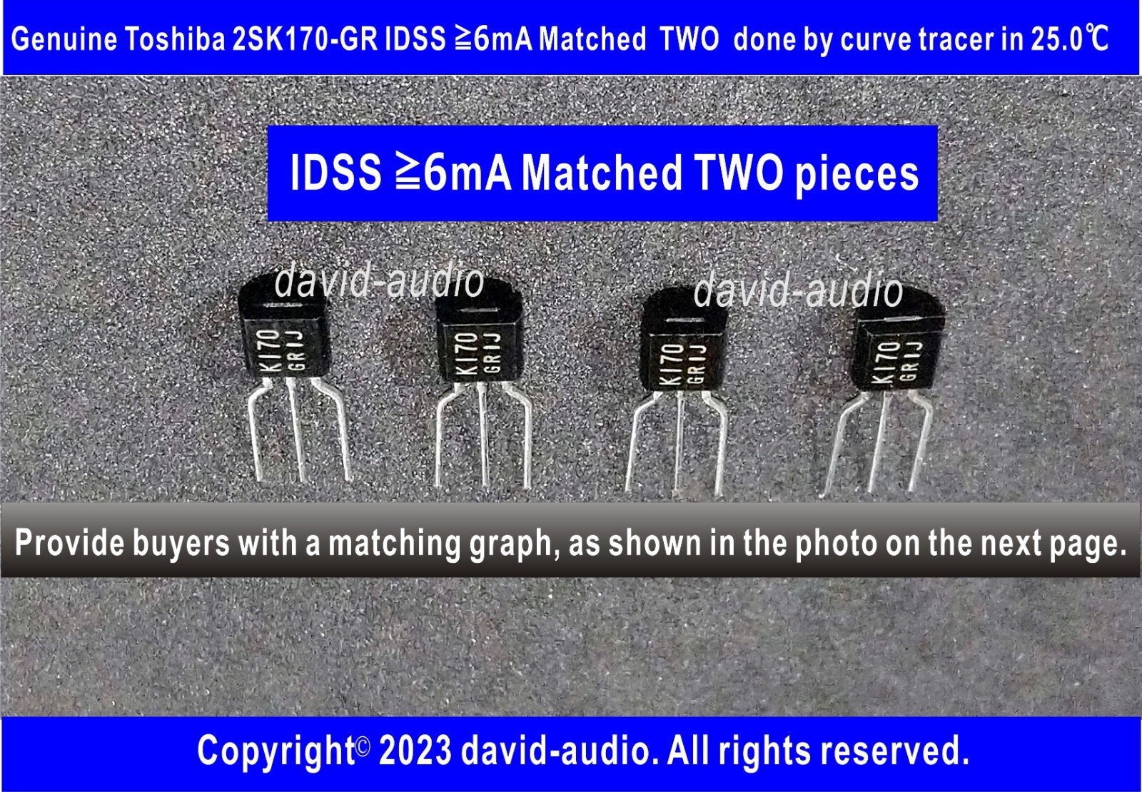 Toshiba 2SK170-GR matched 2 pcs IDSS≧6mA done by curve