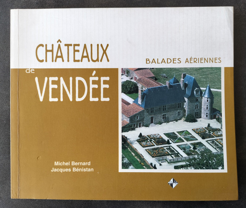 Chateaux De Vendee Balades AÃ©Riennes M. Bernard & J. BÃ©Nistan Patrimoines Medias