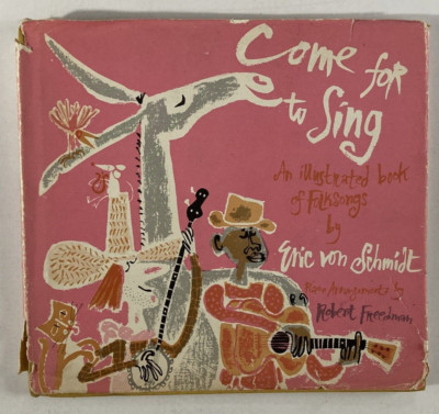Come For To Sing by Eric Von Schmidt HC/DJ 1963 Piano American Songs Children