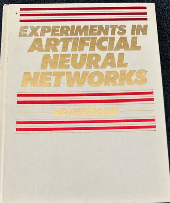 EXPERIMENTS IN ARTIFICIAL NEURAL NETWORKS First EDITION  By Ed Rietman