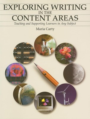 Exploring Writing in the Content Areas: Teaching and Supporting Learners in ...