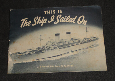 This Is The Ship I Sailed On  U.S. USNS Naval Ship Gen. M. C. Meigs Booklet 1952
