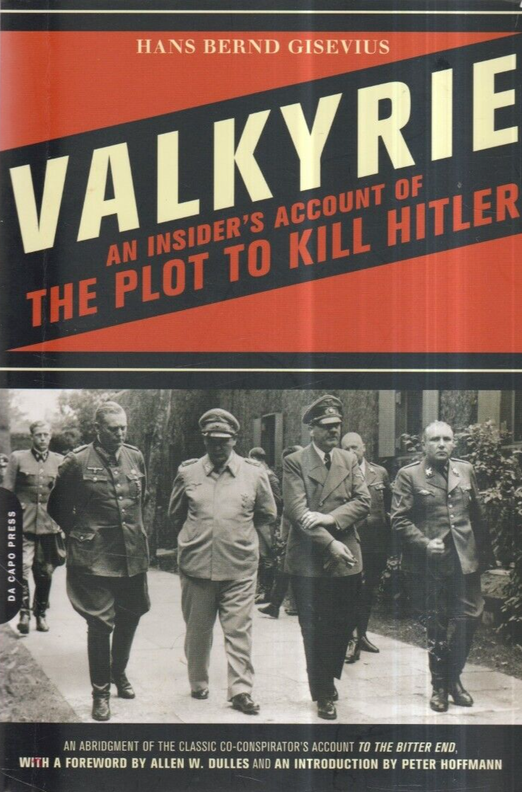 Valkyrie: An Insider's Account of the Plot to Kill Hitler - Hans Bernd Gisevius
