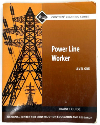 Power Line Worker Trainee Guide, Level 1 by NCCER (2011, Trade Paperback)